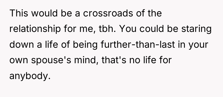 This would be a crossroads of the relationship for me,...