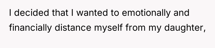 I decided that I wanted to emotionally and financially distance...