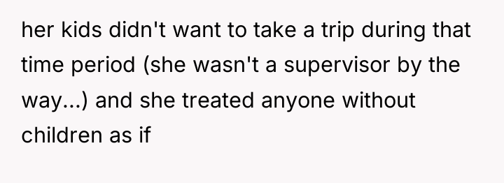 her kids didn't want to take a trip during that...