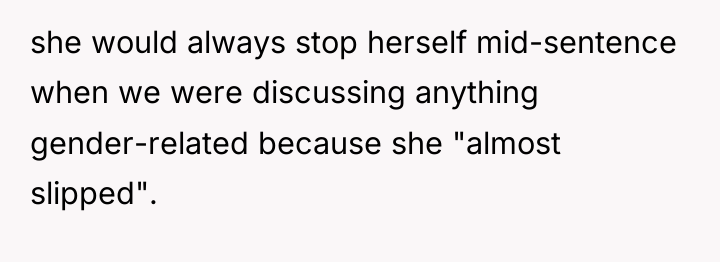 she would always stop herself mid-sentence when we were discussing...