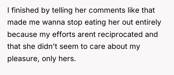 I finished by telling her comments like that made me...