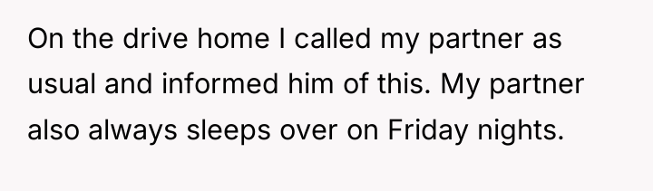 On the drive home I called my partner as usual...