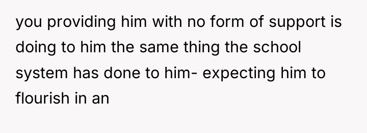 you providing him with no form of support is doing...