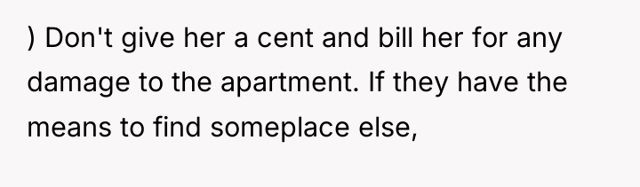 ) Don't give her a cent and bill her for...