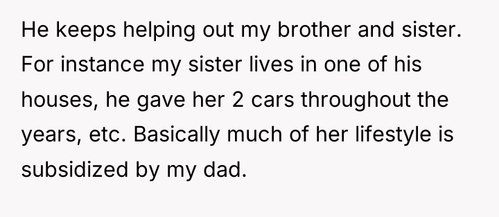 He keeps helping out my brother and sister. For instance...