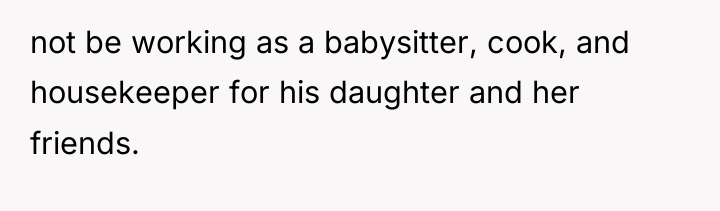 not be working as a babysitter, cook, and housekeeper for...