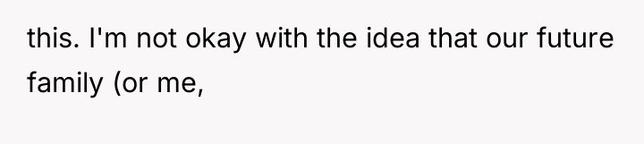 this. I'm not okay with the idea that our future...