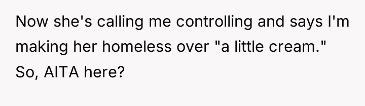 Now she's calling me controlling and says I'm making her...