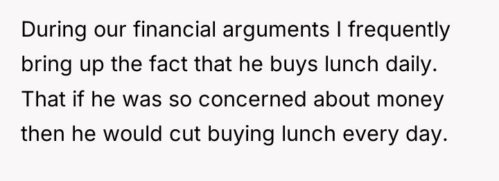 During our financial arguments I frequently bring up the fact...