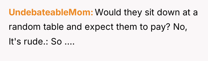 UndebateableMom Would they sit down at a random table and...