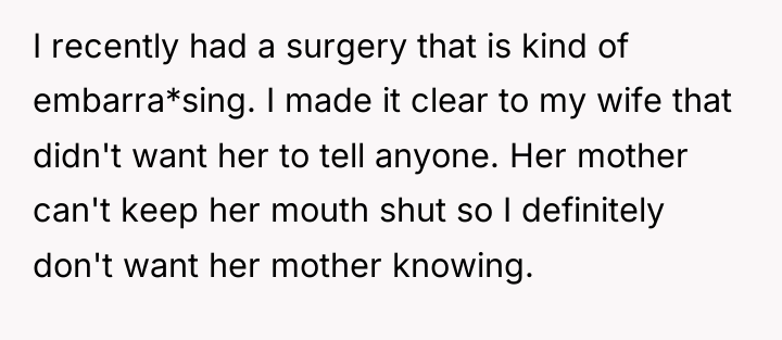 I recently had a surgery that is kind of embarra*sing....