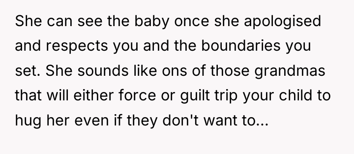 She can see the baby once she apologised and respects...