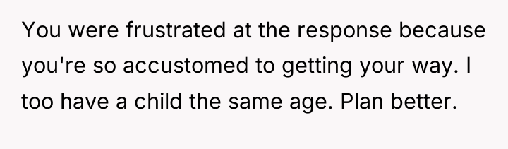 You were frustrated at the response because you're so accustomed...