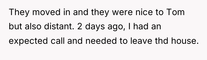 They moved in and they were nice to Tom but...
