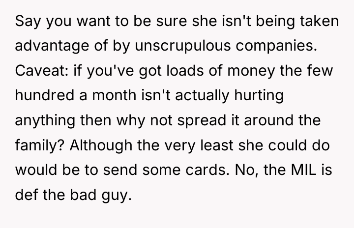 Say you want to be sure she isn't being taken...
