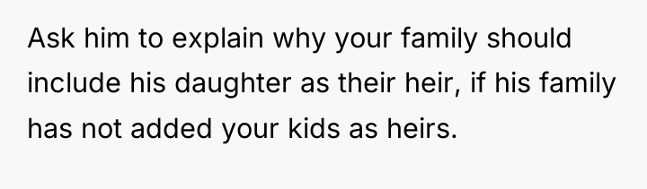 Ask him to explain why your family should include his...