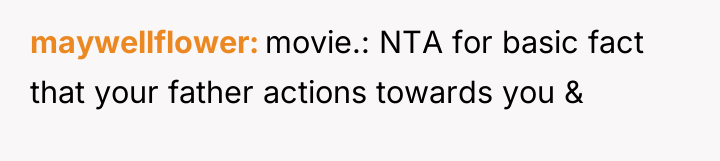 maywellflower movie.: NTA for basic fact that your father actions...
