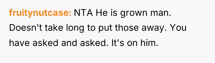 fruitynutcase NTA He is grown man. Doesn't take long to...