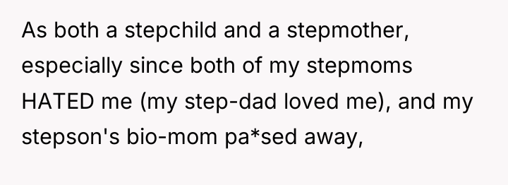 As both a stepchild and a stepmother, especially since both...