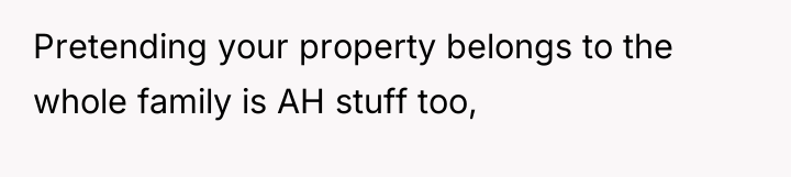 Pretending your property belongs to the whole family is AH...
