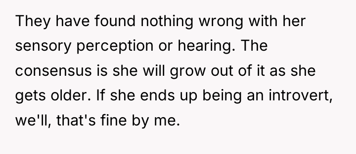 They have found nothing wrong with her sensory perception or...