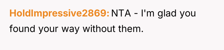 HoldImpressive2869 NTA - I'm glad you found your way without...