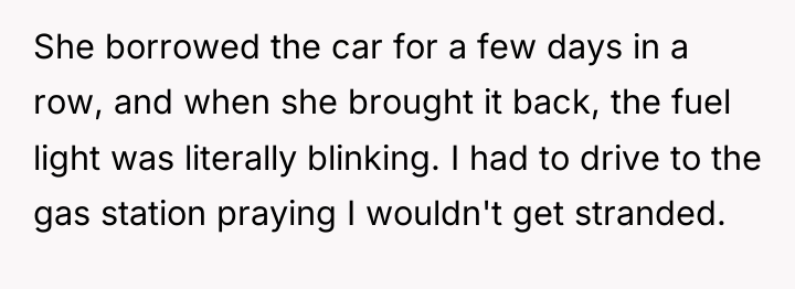 She borrowed the car for a few days in a...