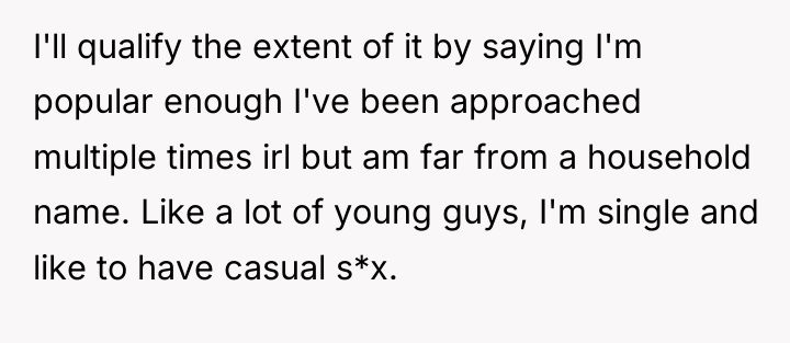 I'll qualify the extent of it by saying I'm popular...