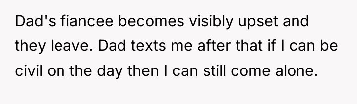 Dad's fiancee becomes visibly upset and they leave. Dad texts...