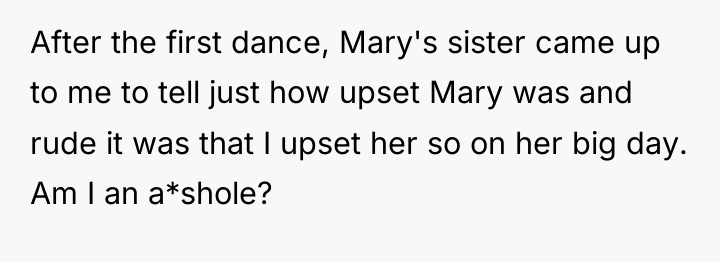 After the first dance, Mary's sister came up to me...