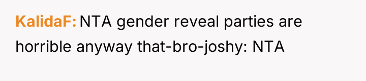 KalidaF NTA gender reveal parties are horrible anyway that-bro-joshy: NTA
