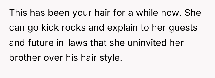 This has been your hair for a while now. She...