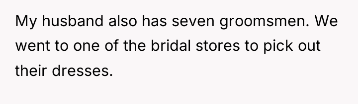 My husband also has seven groomsmen. We went to one...