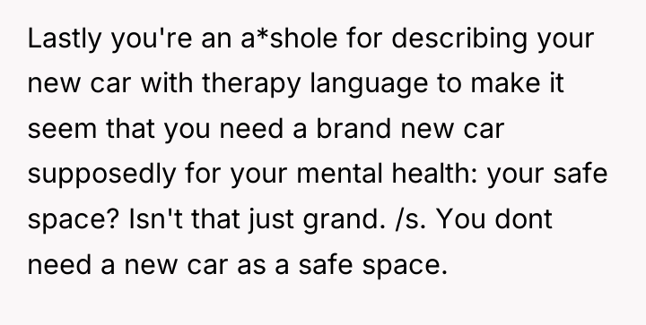 Lastly you're an a*shole for describing your new car with...