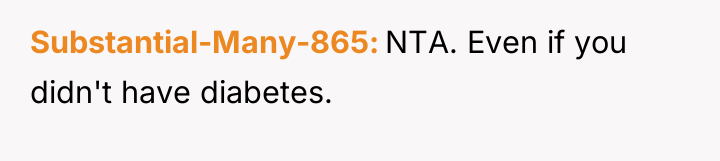 Substantial-Many-865 NTA. Even if you didn't have diabetes.