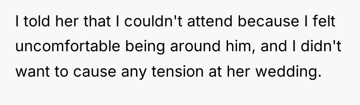 I told her that I couldn't attend because I felt...