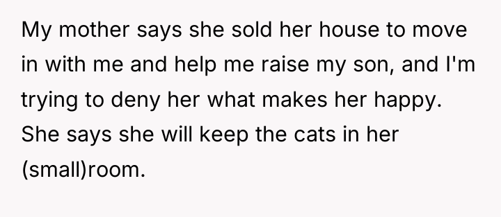 My mother says she sold her house to move in...