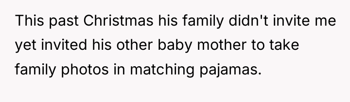 This past Christmas his family didn't invite me yet invited...