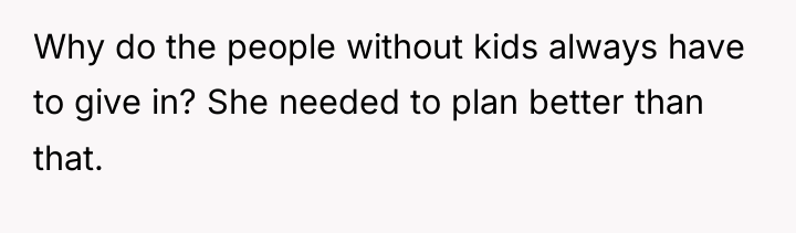 Why do the people without kids always have to give...
