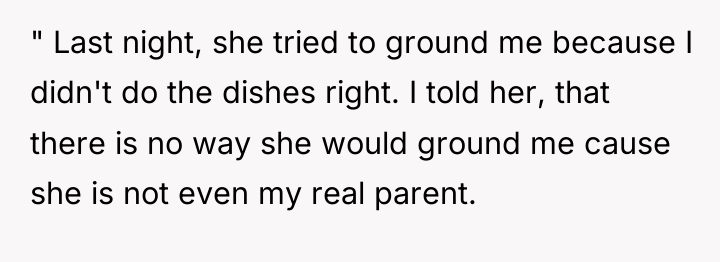 " Last night, she tried to ground me because I...