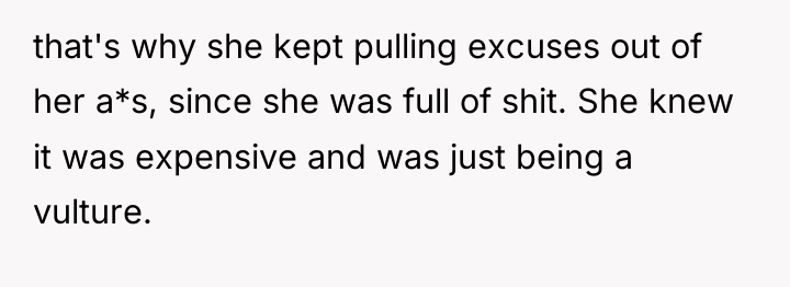 that's why she kept pulling excuses out of her a*s,...