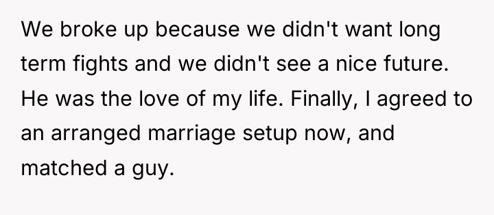 We broke up because we didn't want long term fights...