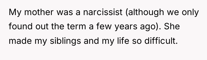 My mother was a narcissist (although we only found out...