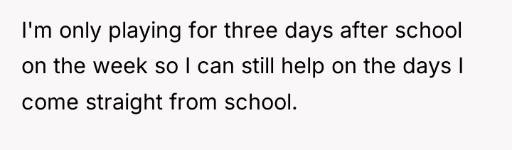 I'm only playing for three days after school on the...
