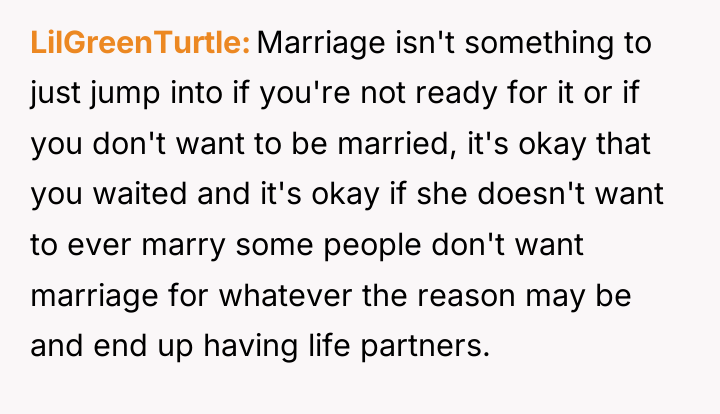 LilGreenTurtle Marriage isn't something to just jump into if you're...