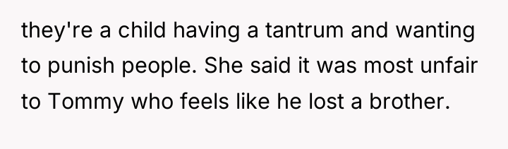 they're a child having a tantrum and wanting to punish...