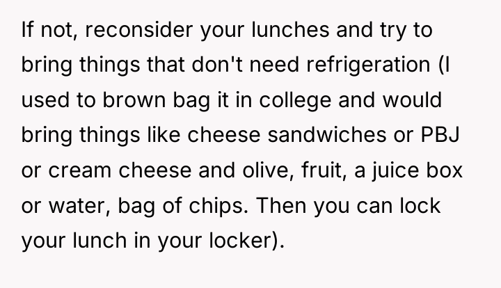 If not, reconsider your lunches and try to bring things...