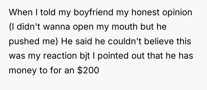 When I told my boyfriend my honest opinion (I didn't...