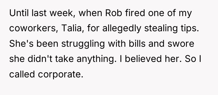 Until last week, when Rob fired one of my coworkers,...