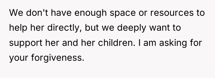 We don't have enough space or resources to help her...